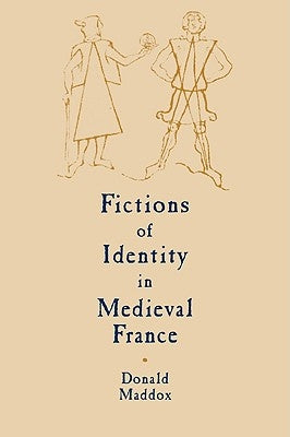Fictions of Identity in Medieval France by Maddox, Donald