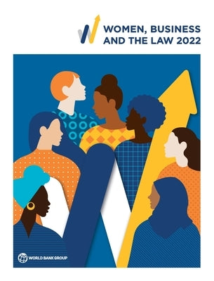 Women, Business and the Law 2022 by World Bank