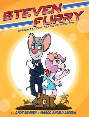 Steven Furry - International Mouse of Mystery by Sowden, Andy