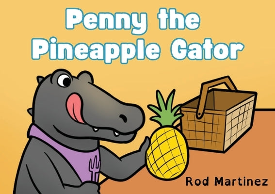 Penny the Pineapple Gator by Martinez, Rod