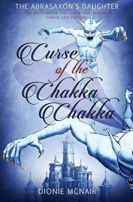Curse of the Chakka Chakka by McNair, Dionie