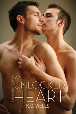 An Unlocked Heart by Wells, K. C.