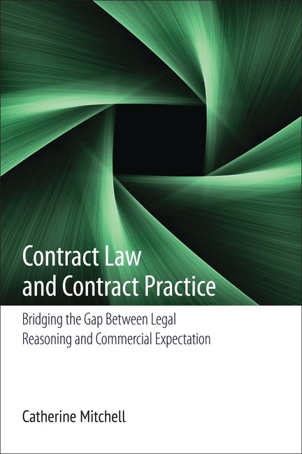 Contract Law and Contract Practice by Mitchell, Catherine