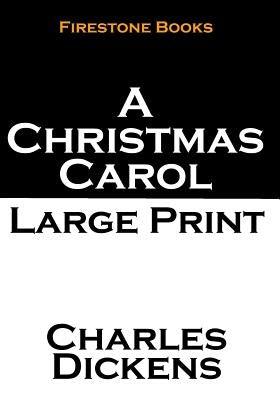 A Christmas Carol: Large Print by Dickens, Charles
