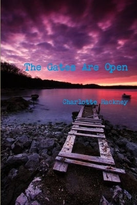 The Gates Are Open by Hackney, Charlotte