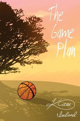 The Game Plan by Ireland, Kara