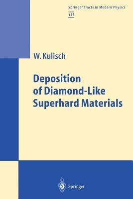 Deposition of Diamond-Like Superhard Materials by Kulisch, Wilhelm A. M.