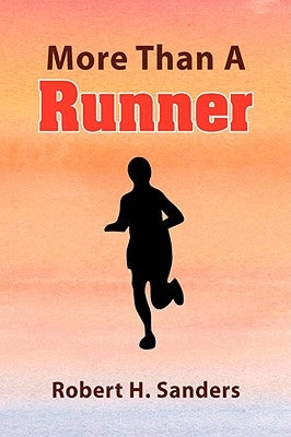 More Than a Runner by Sanders, Robert H.