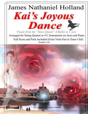 Kai's Joyous Dance: From the The Snow Queen Ballet, Arranged for 4 C Instruments (or Less) and Piano by Holland, James Nathaniel