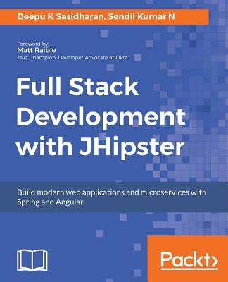 Full Stack Development with JHipster by Sasidharan, Deepu K.
