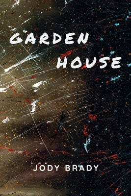 Garden House by Brady, Jody Thomas
