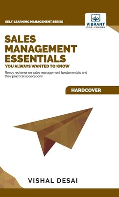Sales Management Essentials You Always Wanted To Know by Desai, Vishal