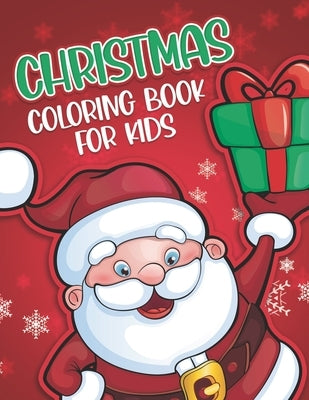 Christmas Coloring Book for Kids: 60 Coloring Pages for Children - Color Santa Claus, Reindeers, Snow Man and More! - Best Christmas Gift for Kids by Publishing, Likha