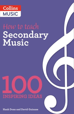 100 Ideas for Secondary Teachers: Outstanding Music Department by A & C Black Publishers Ltd