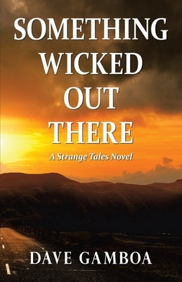 Something Wicked out There by Gamboa, Dave