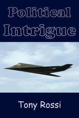 Political Intrigue by Rossi, Tony