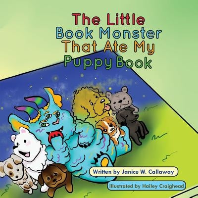 The Little Book Monster That Ate My Puppy Book by Callaway, Janice W.
