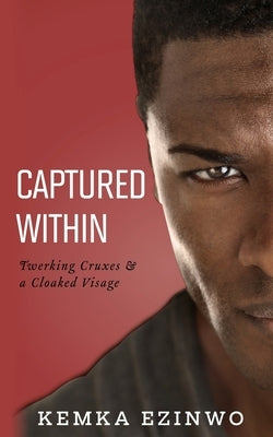 Captured Within by Ezinwo, Kemka
