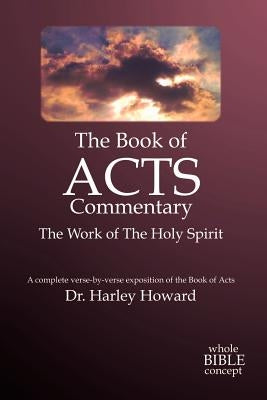 The Book of Acts Commentary by Howard, Harley