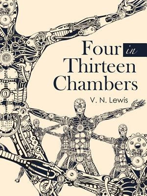 Four in Thirteen Chambers by Lewis, V. N.