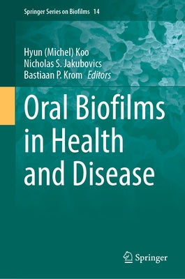 Oral Biofilms in Health and Disease by Koo