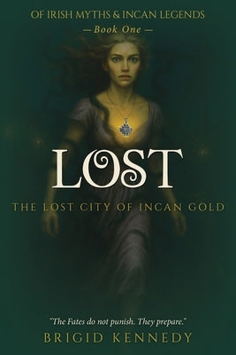 Lost: The Lost City of Incan Gold by Kennedy, Brigid