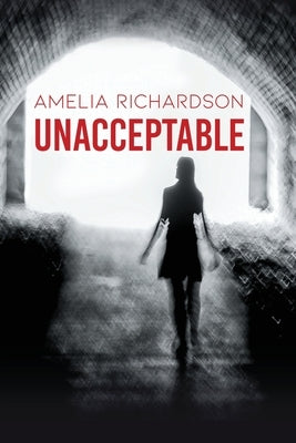 Unacceptable by Richardson, Amelia