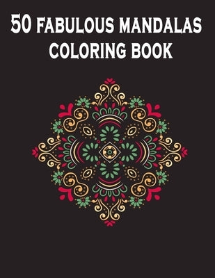 50 fabulous mandalas coloring book: A creative mind Mandala coloring book for adults: mandala coloring book for adult relaxation Black cover. by Publications, Creative Design