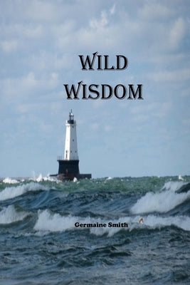 Wild Wisdom by Smith, Germaine Rae