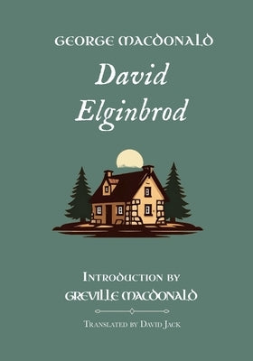 David Elginbrod: Unabridged Translation, Standard Edition by MacDonald, George