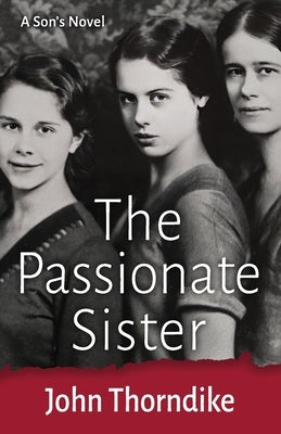 The Passionate Sister by Thorndike, John