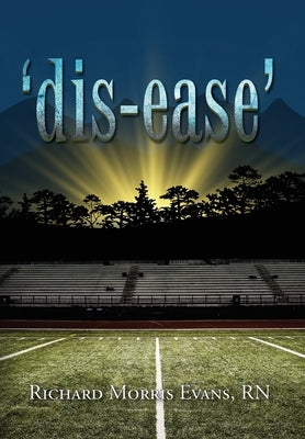 'dis-ease' by Evans, Richard Morris