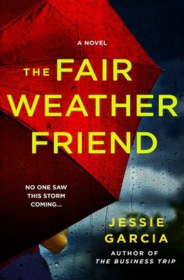 The Fair-Weather Friend by Garcia, Jessie
