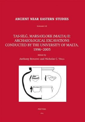 Tas-Silg, Marsaxlokk (Malta) II: Archaeological Excavations Conducted by the University of Malta, 1996-2005 by Bonanno, A.