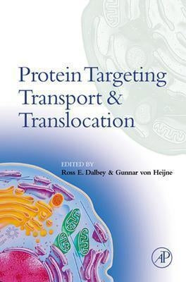 Protein Targeting, Transport, and Translocation by Dalbey, Ross