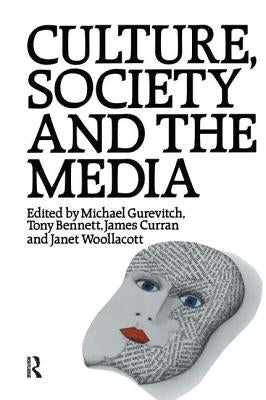 Culture, Society and the Media by Bennett, Tony
