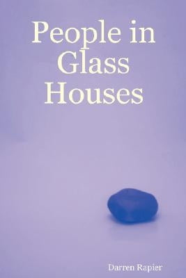 People in Glass Houses by Rapier, Darren