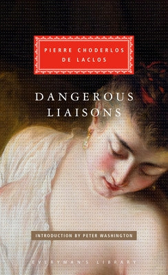 Dangerous Liaisons by De Laclos, Pierre Choderlos
