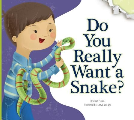 Do You Really Want a Snake? by Heos, Bridget