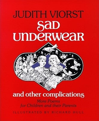 Sad Underwear and Other Complications: More Poems Fo Children and Their Parents by Viorst, Judith