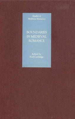 Boundaries in Medieval Romance by Cartlidge, Neil M. R.