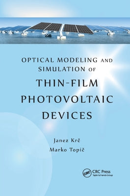 Optical Modeling and Simulation of Thin-Film Photovoltaic Devices by Krc, Janez