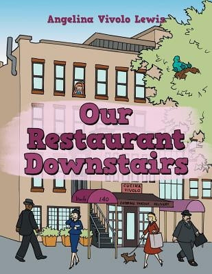 Our Restaurant Downstairs by Lewis, Angelina Vivolo