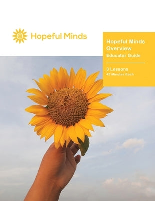 Hopeful Minds Overview Educator Guide by Goetzke, Kathryn