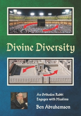Divine Diversity: An Orthodox Rabbi Engages with Muslims by Abrahamson, Rebecca