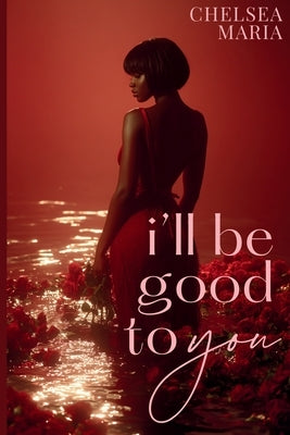 I'll Be Good To You by Maria, Chelsea
