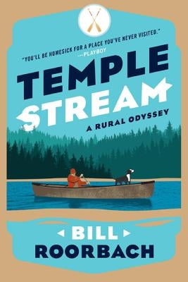 Temple Stream: A Rural Odyssey by Roorbach, Bill