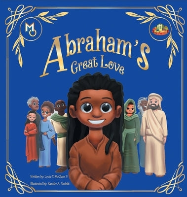 Abraham's Great Love by McClain, Louie T., II