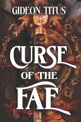 Curse Of The Fae: [A Dark Fae Romantasy] by Titus, Gideon