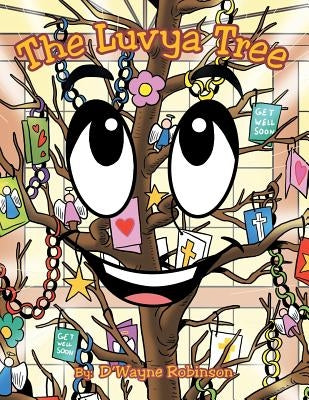 The Luvya Tree by Robinson, D'Wayne